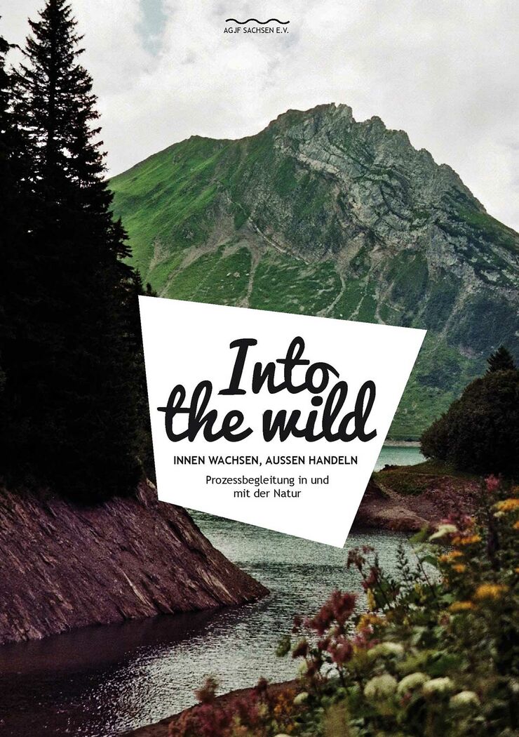 Cover des Tagungsreaders "Into the wild - INNEN WACHSEN AUßEN HANDELN, Prozessbegleitung in und mit der Natur"