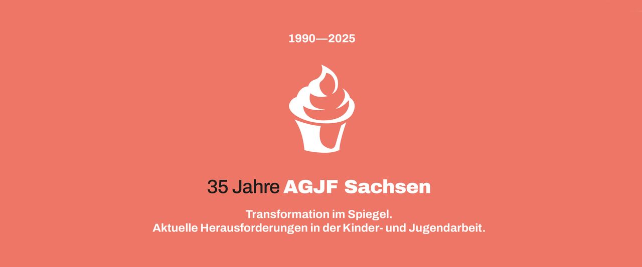 35 Jahre AGJF Sachsen: Transformation im Spiegel - Aktuelle Herausforderungen in der Kinder- und Jugendarbeit